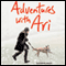 Adventures with Ari: A Puppy, a Leash& Our Year Outdoors (Unabridged) audio book by Kathryn Miles
