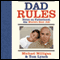 Dad Rules: Notes on Fatherhood, the World's Best Job (Unabridged) audio book by Tom Lynch, Michael Milligan