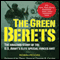 The Green Berets: The Amazing Story of the U.S. Army's Elite Special Forces Unit (Unabridged) audio book by Robin Moore
