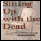 Sitting Up with the Dead: A Storied Journey through the American South (Unabridged) audio book by Pamela Petro