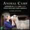Animal Camp: Lessons in Love and Hope from Rescued Farm Animals (Unabridged) audio book by Kathy Stevens