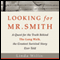 Looking for Mr. Smith: The Quest for the Truth Behind The Long Walk, the Greatest Survival Story Ever Told (Unabridged) audio book by Linda Willis