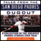 Bob Chandler's Tales from the San Diego Padres Dugout: A Collection of the Greatest Padres Stories Ever Told (Unabridged)