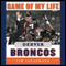 Game of My Life - Denver Broncos: Memorable Stories of Broncos Football (Unabridged) audio book by Jim Saccomano