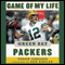 Game of My Life Green Bay Packers: Memorable Stories of Packers Football (Unabridged) audio book by Chuck Carlson