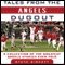 Tales from the Angels Dugout: A Collection of the Greatest Angels Stories Ever Told (Unabridged) audio book by Steve Bisheff