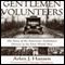 Gentlemen Volunteers: The Story of the American Ambulance Drivers in the First World War (Unabridged) audio book by Arlen J. Hansen