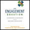 The Engagement Equation: Leadership Strategies for an Inspired Workforce (Unabridged) audio book by Christopher Rice, Fraser Marlow