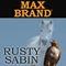 Rusty Sabin: A Western Story (Unabridged) audio book by Max Brand