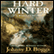 Hard Winter: A Western Story (Unabridged) audio book by Johnny D. Boggs