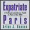 Expatriate Paris: A Cultural and Literary Guide to Paris of the 1920s (Unabridged) audio book by Arlen J. Hansen