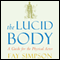 The Lucid Body: A Guide for the Physical Actor (Unabridged) audio book by Fay Simpson