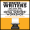 We Wanted to be Writers: Life, Love, and Literature at the Iowa Writers' Workshop (Unabridged)