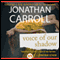 Voice of Our Shadow (Unabridged) audio book by Jonathan Carroll