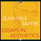Essays in Aesthetics (Unabridged) audio book by Jean-Paul Sartre
