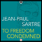 To Freedom Condemned (Unabridged) audio book by Jean-Paul Sartre