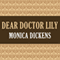 Dear Doctor Lily (Unabridged) audio book by Monica Dickens