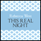 This Real Night (Unabridged) audio book by Rebecca West