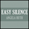 Easy Silence (Unabridged) audio book by Angela Huth