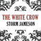 The White Crow (Unabridged) audio book by Storm Jameson