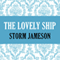 The Lovely Ship (Unabridged) audio book by Storm Jameson