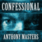 Confessional (Unabridged) audio book by Anthony Masters