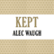 Kept (Unabridged) audio book by Alec Waugh