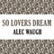 So Lovers Dream (Unabridged) audio book by Alec Waugh