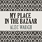 My Place in the Bazaar (Unabridged) audio book by Alec Waugh