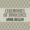Ceremonies of Innocence (Unabridged) audio book by Annie Bullen