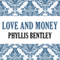 Love and Money (Unabridged) audio book by Phyllis Bentley