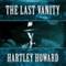 The Last Vanity (Unabridged) audio book by Hartley Howard