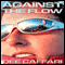 Against the Flow: The Inspiring Story of a Teacher Turned Record-Breaking Yachtswoman (Unabridged) audio book by Dee Caffari