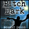 Pitch Dark (Unabridged) audio book by Robert Dodds