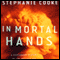 In Mortal Hands: A Cautionary History of the Nuclear Age (Unabridged) audio book by Stephanie Cooke