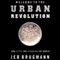 Welcome to the Urban Revolution: How Cities Are Changing the World (Unabridged) audio book by Jeb Brugmann