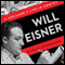 Will Eisner: A Dreamer's Life in Comics (Unabridged) audio book by Michael Schumacher