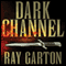 Dark Channel (Unabridged) audio book by Ray Garton