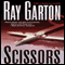 Scissors (Unabridged) audio book by Ray Garton