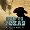 Run to Texas (Unabridged) audio book by Stephy Smith