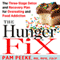 The Hunger Fix: The Three-Stage Detox and Recovery Plan for Overeating and Food Addiction (Unabridged) audio book by Pamela Peeke
