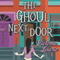 The Ghoul Next Door: A Ghost Hunter Mystery (Unabridged) audio book by Victoria Laurie