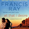 All That I Desire (Unabridged) audio book by Francis Ray