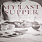 My Last Supper: The Next Course - 50 More Great Chefs and Their Final Meals: Portraits, Interviews, and Recipes (Unabridged) audio book by Melanie Dunea