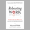 Rebooting Work: Reimagining Work in the Age of Entrepreneurship (Unabridged) audio book by Maynard Webb, Carlye Adler