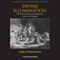 Divine Illumination: The History and Future of Augustine's Theory of Knowledge (Unabridged) audio book by Lydia Schumacher