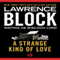 A Strange Kind of Love (Unabridged) audio book by Lawrence Block
