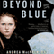 Beyond the Blue (Unabridged) audio book by Andrea MacPherson