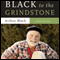 Black to the Grindstone (Unabridged) audio book by Arthur Black