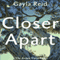 Closer Apart (Unabridged) audio book by Gayla Reid